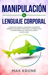 Manipulaci N Lenguaje Corporal De Max Krone Libro En Espa Ol Pdf