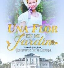 «Una flor en mi jardin //libro 2 Serie Guerreros De La Corona» de Tamara O`hara