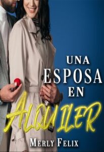 «Una esposa en alquiler» de Merly Felix V