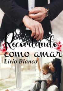 «Recordando como amar» de LIRIO BLANCO