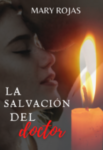 «La salvación del doctor» de Mary Rojas