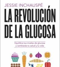 «LA REVOLUCION DE LA GLUCOSA» de JESSIE INCHAUSPE