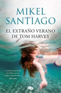 «EL EXTRAÑO VERANO DE TOM HARVEY» de MIKEL SANTIAGO