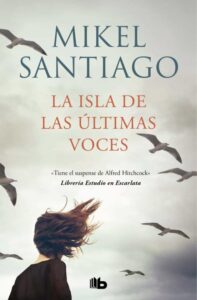 «LA ISLA DE LAS ÚLTIMAS VOCES» de MIKEL SANTIAGO