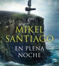 «EN PLENA NOCHE» de MIKEL SANTIAGO