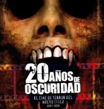 «20 AÑOS DE OSCURIDAD. EL CINE DE TERROR DEL NUEVO SIGLO» de VV.AA