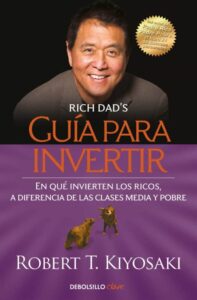 «GUIA PARA INVERTIR» de ROBERT T. KIYOSAKI