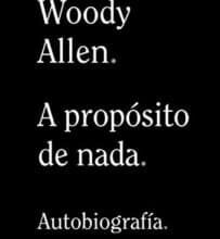 «A propósito de nada» de Woody Allen