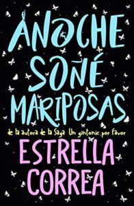 «ANOCHE SOÑÉ MARIPOSAS» de Estrella Correa