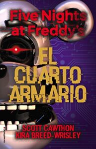 «Five Nights at Freddy’s. El cuarto armario» de Scott Cawhton