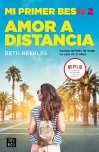 «Mi primer beso 2. Amor a distancia» de Beth Reekles