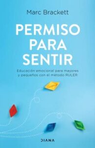 «Permiso para sentir» de Marc Brackett