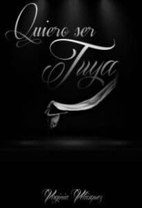 «Quiero Ser Tuya (libro #3.Serie Tuya)» de Ana Solorzano