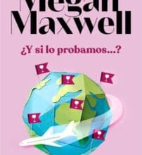 «¿Y si lo probamos…?» Megan Maxwell