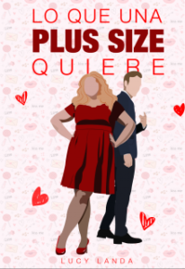 «Lo Que Una Plus Size Quiere» de Lucylanda