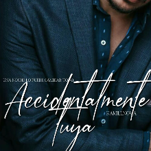 «Accidentalmente tuya» de KamillNova