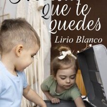 «Necesito que te quedes» de LIRIO BLANCO