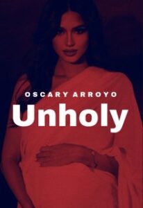 «Unholy» de Oscary Arroyo