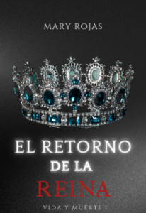 «El retorno de la Reina» de Mary Rojas