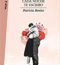 «Cada noche te escribo» de Patricia Benito