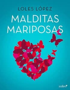 «Malditas mariposas» de Loles Lopez