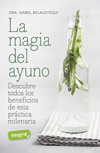 «La magia del ayuno» de Isabel Belaustegui Trias