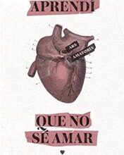 «El día que aprendí que no sé amar» de Aura García-Junco