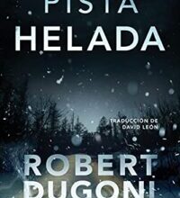 «Pista helada» de Robert Dugoni