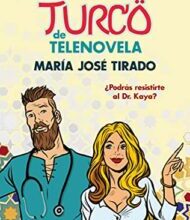 «Mi propio turco de telenovela» de María José Tirado