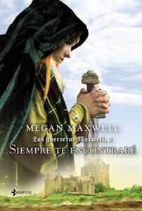 «Las guerreras Maxwell, 3. Siempre te encontraré» de Megan Maxwell