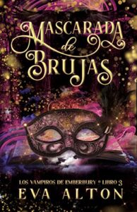 «Mascarada de Brujas (Los Vampiros de Emberbury 3)» de Dolores Redondo
