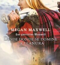 «Las guerreras Maxwell, 2. Desde donde se domine la llanura» de Megan Maxwell