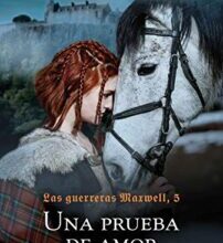 «Las guerreras Maxwell, 5. Una prueba de amor» de Megan Maxwell