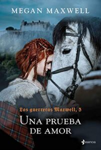 «Las guerreras Maxwell, 5. Una prueba de amor» de Megan Maxwell