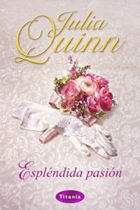 «Espléndida pasión» de Julia Quinn