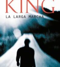 «LA LARGA MARCHA» de STEPHEN KING