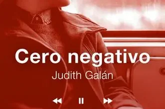 «Cero negativo» de Judith Galán