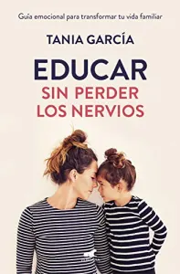 «Educar sin perder los nervios» de Tania García