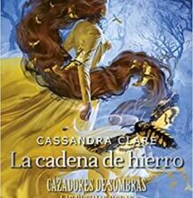 «La cadena de hierro (Las últimas horas 2)» de Cassandra Clare