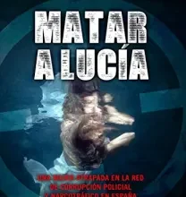 «Matar a Lucía» de Jorge Cabezas