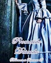 «Prometido deseado (Hermanas Laurens nº 2)» de Sophie Saint Rose