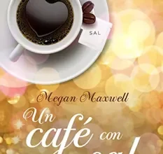 «Un café con sal» de Megan Maxwell
