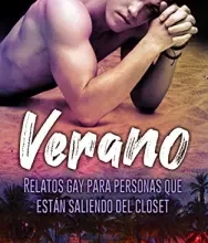 «Verano: Relatos gays para hombres que apenas empiezan a salir del closet» de Ivar Eros