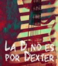 «La D no es por Dexter» de darlis_steff