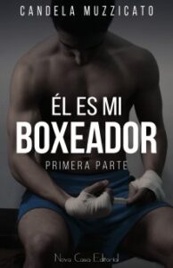 «Él es mi boxeador» de Candela Muzzicato