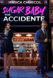 «Sugar baby por accidente» de Jessica Chuecos