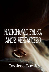 "Matrimonio falso, amor verdadero" Desiree Burillo