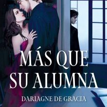 «Más que su alumna» de Dariagne De Gracia