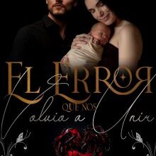 "El error que nos volvió a unir" Violeta Queen