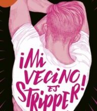«¡Mi vecino es stripper!» de Itsbeautifulove